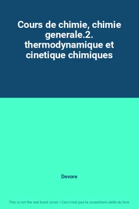 Couverture du produit · Cours de chimie, chimie generale.2. thermodynamique et cinetique chimiques