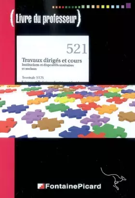 Couverture du produit · Travaux dirigés et cours Institutions et dispositifs sanitaires et sociaux Tle ST2S: Livre du professeur