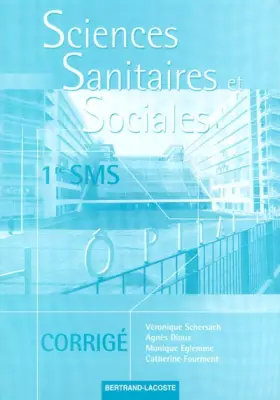 Couverture du produit · Sciences sanitaires et sociales 1ère SMS: Corrigé