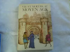 Couverture du produit · VIE ET MOEURS AU MOYEN AGE.