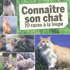 Couverture du produit · Connaître son chat: 70 races à la loupe
