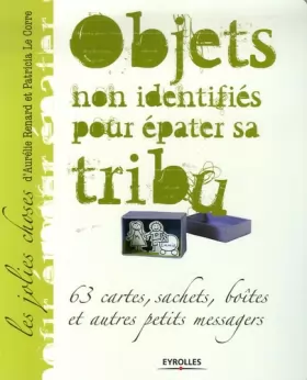 Couverture du produit · Objets non identifiés pour épater sa tribu : 63 cartes, sachets, boîtes et autres petits messagers