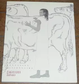 Couverture du produit · vie interieure et tentation visionnaire takayama tatsuo oeuvres du peintre traditionnel nihon-ga 1995