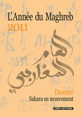 Couverture du produit · L'Année du Maghreb, N° 7/2011 : Sahara en mouvement
