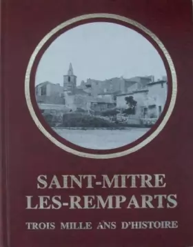 Couverture du produit · Saint-Mitre-les-Remparts : Trois mille ans d'histoire