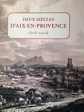 Couverture du produit · Deux siècles d'Aix-en-Provence 1808-2008