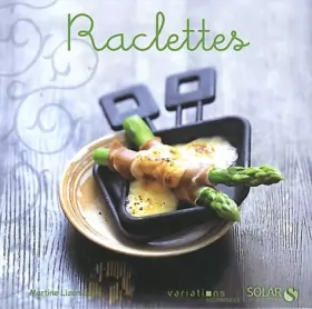 Couverture du produit · Raclettes - Variations gourmandes