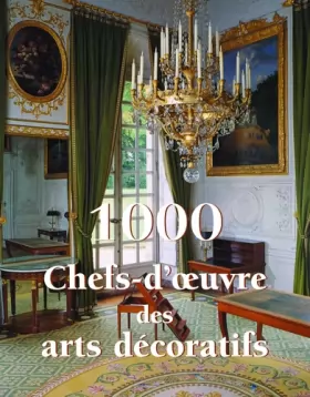 Couverture du produit · 1000 Chefs-d'oeuvre des arts décoratifs