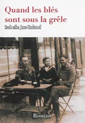 Couverture du produit · Quand les blés sont sous la grêle