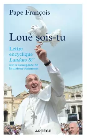 Couverture du produit · Loué sois-tu: Lettre encyclique Laudato si' sur la sauvegarde de la maison commune