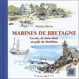 Couverture du produit · Marines de Bretagne. : La côte, de Saint-Malo au golfe du Morbihan