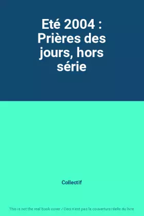 Couverture du produit · Eté 2004 : Prières des jours, hors série