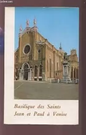 Couverture du produit · Trois merveilles de Venise. Basilique des Saints Jean et Paul - La Basilique des Frari - Saint Marc La Basilique d' or. En 3 vo