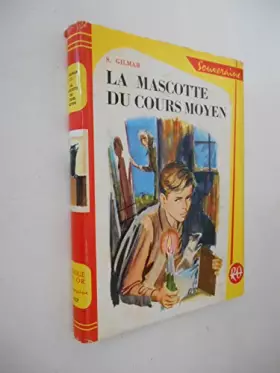 Couverture du produit · La mascotte du cours moyen / Gilmar / Réf42868