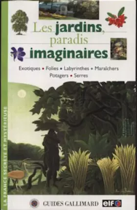 Couverture du produit · Les Jardins, paradis imaginaires