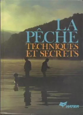 Couverture du produit · La Pêche : Techniques et secrets