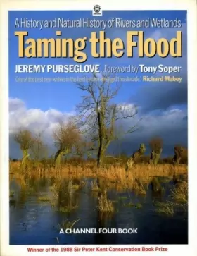 Couverture du produit · Taming the Flood: History and Natural History of Rivers and Wetlands