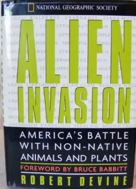 Couverture du produit · Alien Invasion: America's Battle With Non-Native Animals and Plants