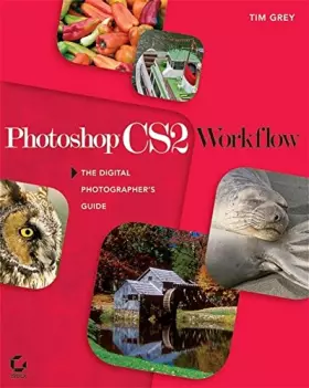 Couverture du produit · Photoshop® CS2 Workflow: The Digital Photographer′s Guide