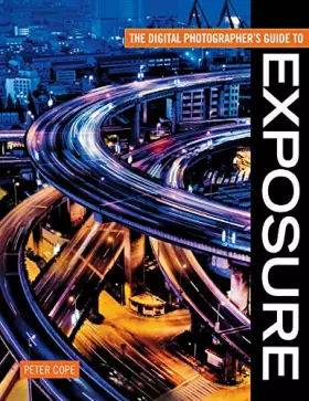 Couverture du produit · Digital Photographer's Guide To Exposure