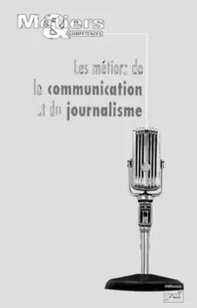 Couverture du produit · Les métiers de la communication et du journalisme