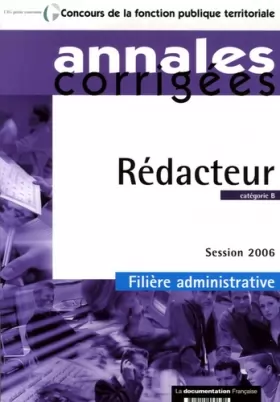 Couverture du produit · Rédacteur. Catégorie B - Filière administrative - Session 2006