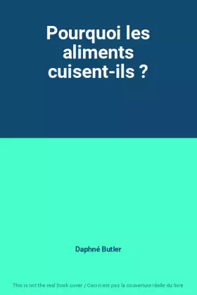 Couverture du produit · Pourquoi les aliments cuisent-ils ?
