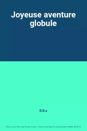 Couverture du produit · Joyeuse aventure globule