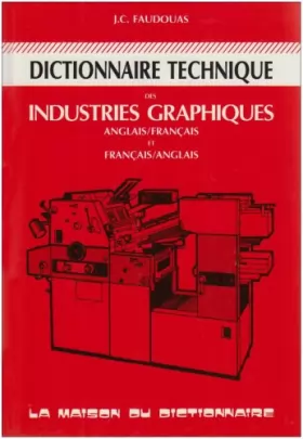 Couverture du produit · Dictionnaire technique des industries graphiques Anglais/français et Français/anglais