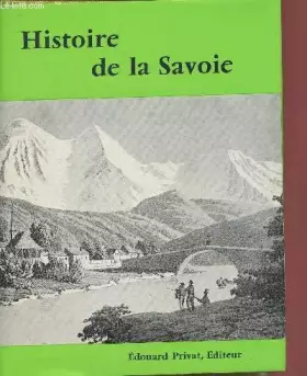 Couverture du produit · Histoire de la Savoie (Collection "Univers de la France et des pays francophones")