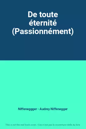 Couverture du produit · De toute éternité (Passionnément)
