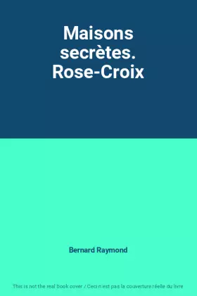 Couverture du produit · Maisons secrètes. Rose-Croix