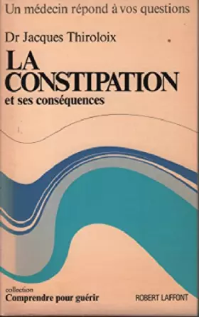 Couverture du produit · La constipation et ses conséquences