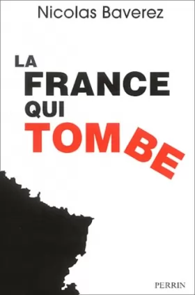 Couverture du produit · La France qui tombe : Un constat clinique du déclin français