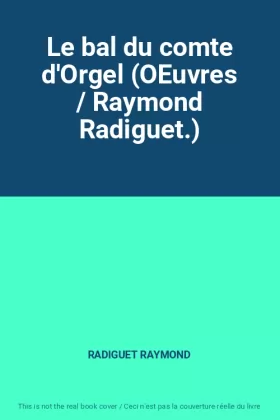 Couverture du produit · Le bal du comte d'Orgel (OEuvres / Raymond Radiguet.)