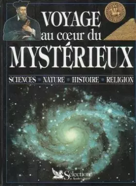 Couverture du produit · Voyage au coeur du mystérieux : Sciences, nature, histoire, religio