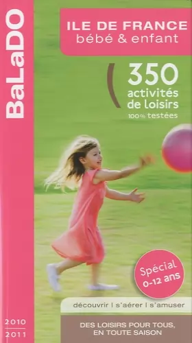 Couverture du produit · Guide BaLaDO bébé et enfant ILE-DE-FRANCE 2010-2011