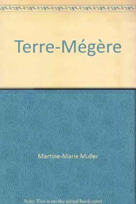 Couverture du produit · Terre-Mégère [Relié] by Muller, Martine-Marie