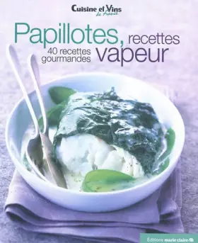 Couverture du produit · Papillotes, recettes vapeur : 40 recettes gourmandes