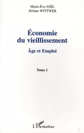 Couverture du produit · Economie du vieillissement : Tome 1, Age et emploi