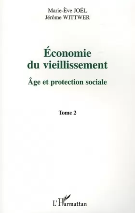 Couverture du produit · Economie du vieillissement : Tome 2, Age et protection sociale