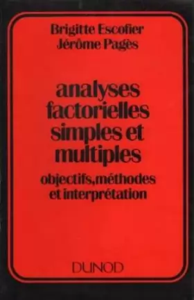 Couverture du produit · Analyses factorielles simples et multiples : Objectifs, méthodes et interprétation
