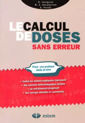Couverture du produit · Le calcul de doses sans erreur : Pour une pratique aisée et sûre