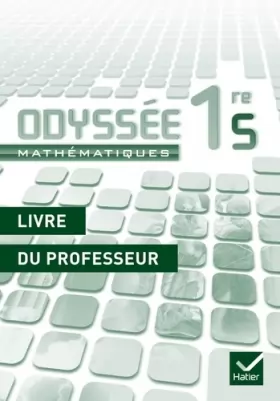Couverture du produit · Odyssée Mathématiques 1re S éd. 2011 - Livre du professeur