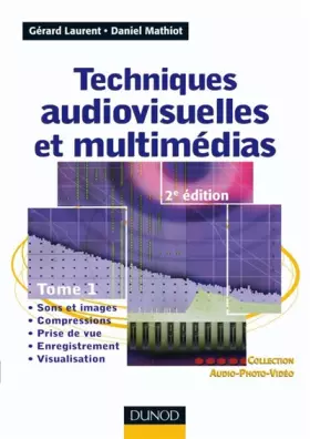 Couverture du produit · Techniques audiovisuelles et multimédias - Tome 1 - 2ème édition