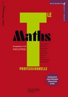 Couverture du produit · Ressources et pratiques Maths Term. Bac Pro Industriel (A et B) - Livre élève - Ed.2011