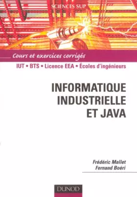 Couverture du produit · Informatique industrielle et Java : Cours et exercices corrigés