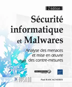 Couverture du produit · Sécurité informatique et Malwares - Analyse des menaces et mise en oeuvre des contre-mesures (2e édition)