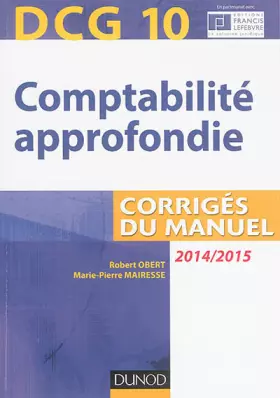 Couverture du produit · DCG 10 - Comptabilité approfondie 2014/2015 - 5e édition - Corrigés du manuel