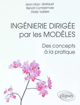 Couverture du produit · Ingénierie Dirigée par les Modèles : des concepts a la pratique